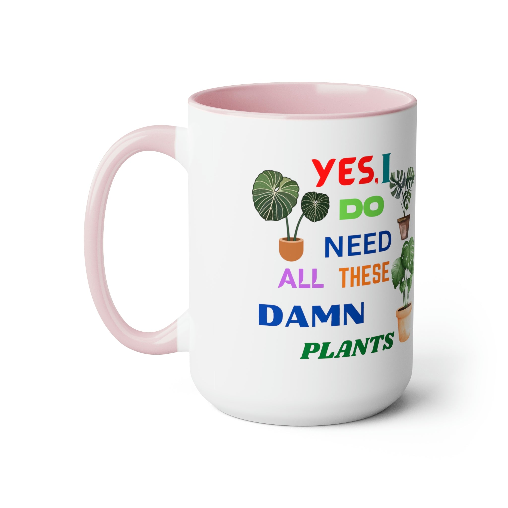 "Yes, I Do Need All These Damn Plants" Two-Tone Coffee Mugs, 15oz - SHOP LUV FARMS