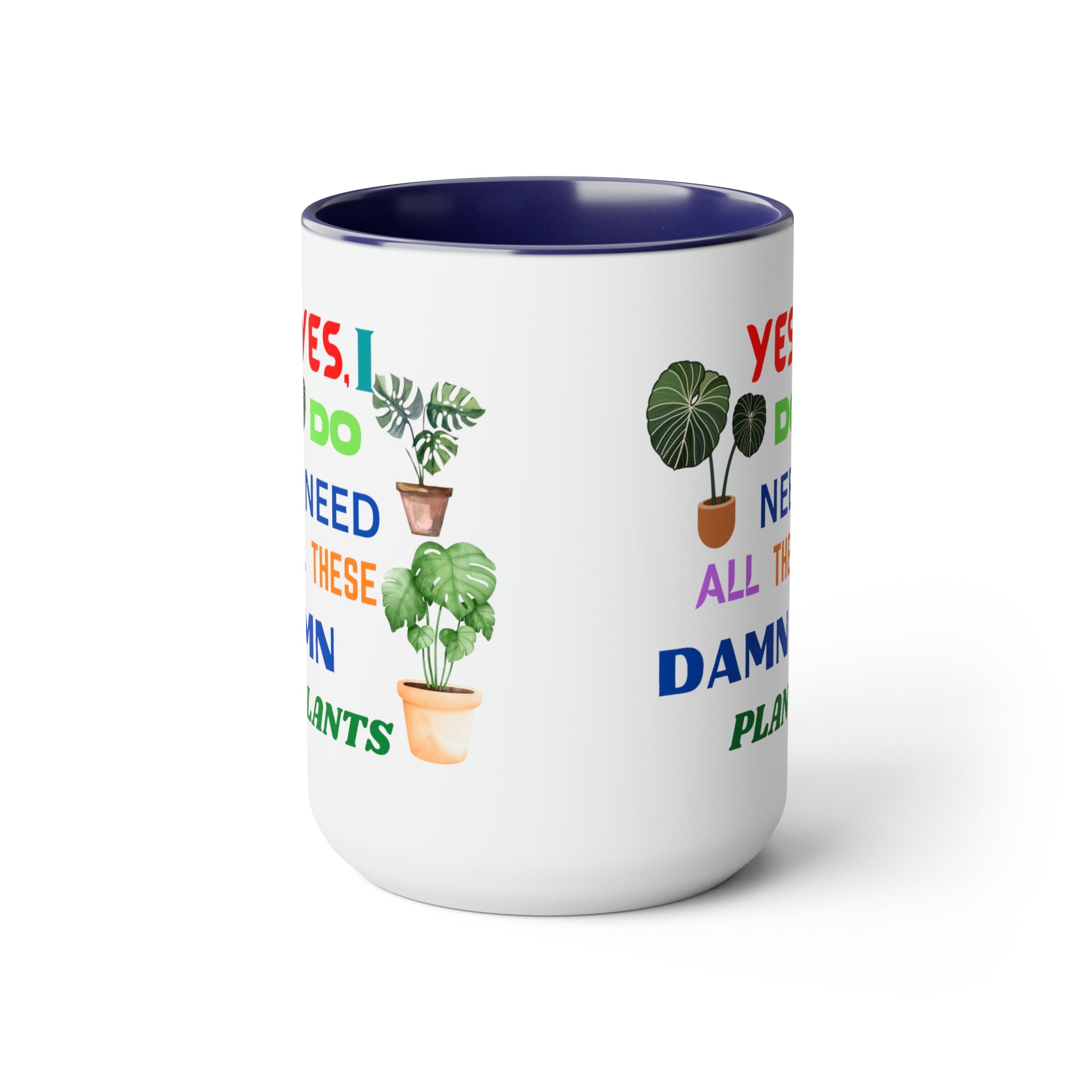"Yes, I Do Need All These Damn Plants" Two-Tone Coffee Mugs, 15oz - SHOP LUV FARMS