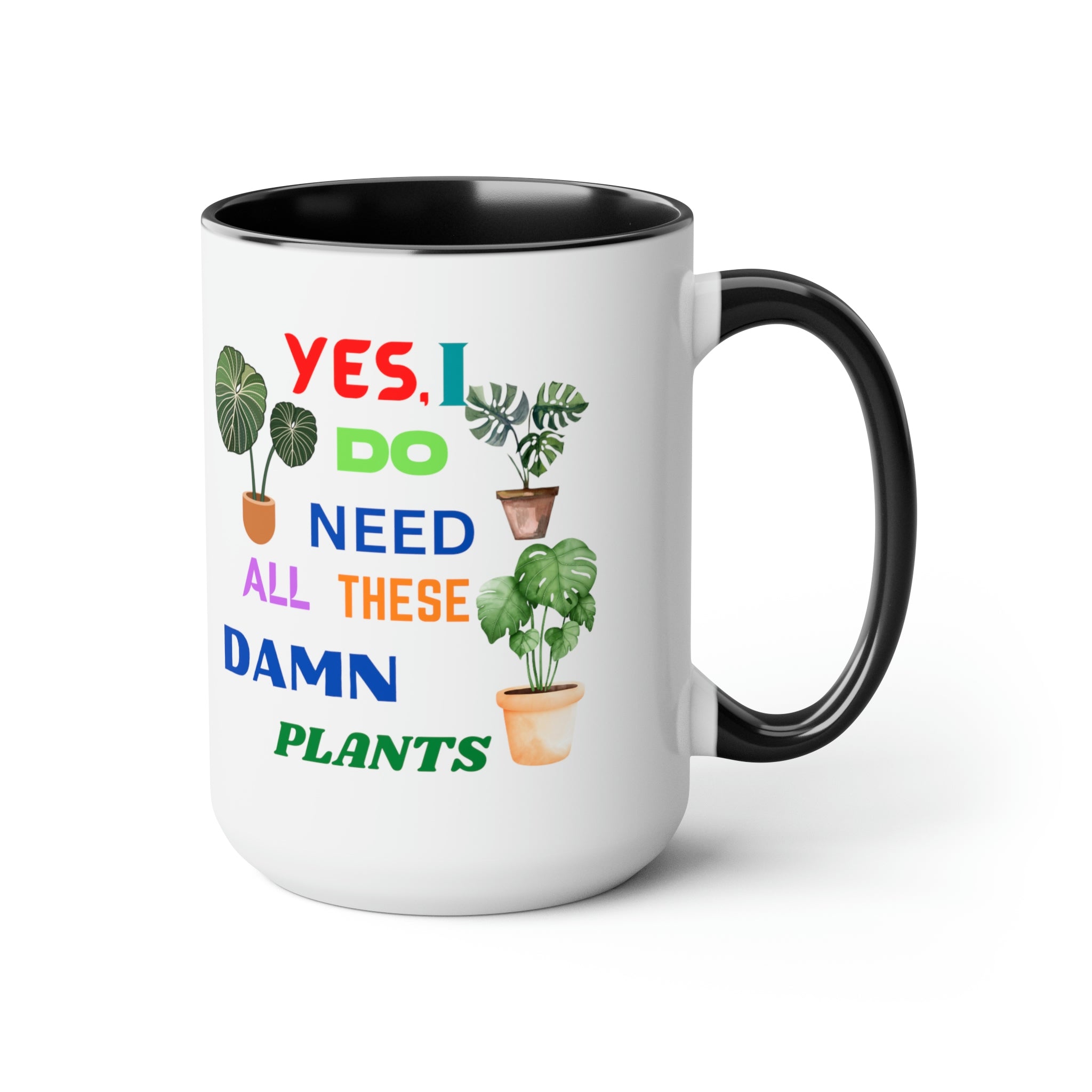"Yes, I Do Need All These Damn Plants" Two-Tone Coffee Mugs, 15oz - SHOP LUV FARMS