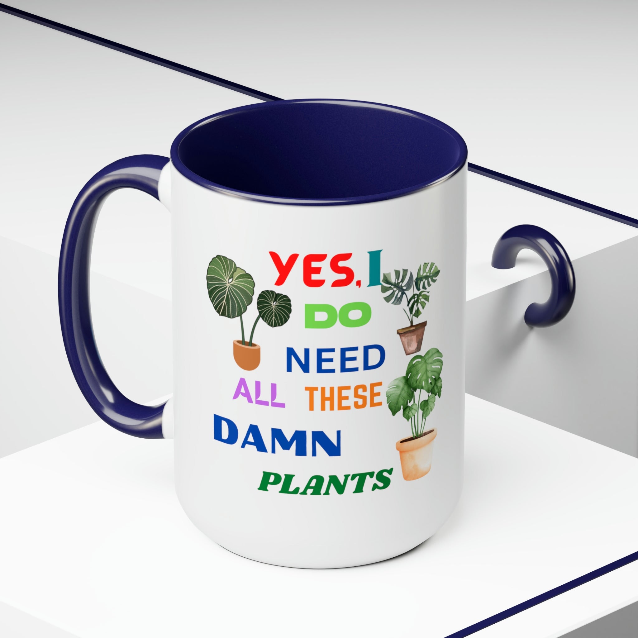"Yes, I Do Need All These Damn Plants" Two-Tone Coffee Mugs, 15oz - SHOP LUV FARMS