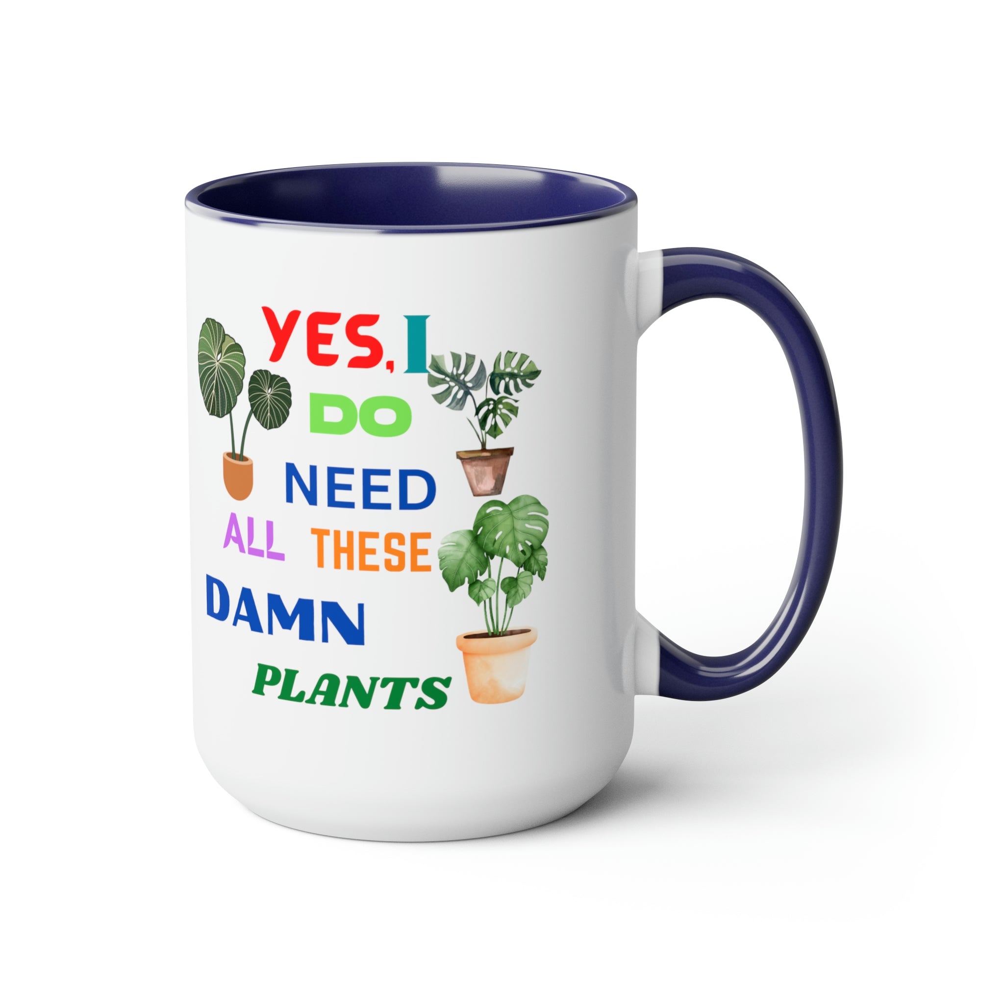 "Yes, I Do Need All These Damn Plants" Two-Tone Coffee Mugs, 15oz - SHOP LUV FARMS