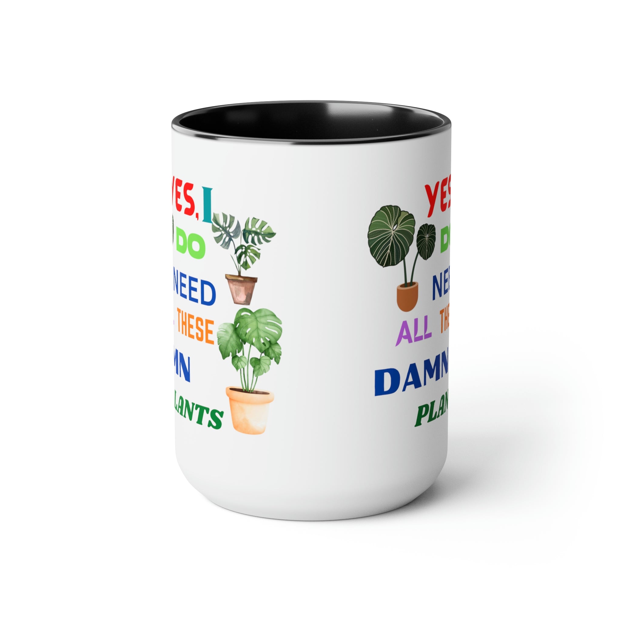 "Yes, I Do Need All These Damn Plants" Two-Tone Coffee Mugs, 15oz - SHOP LUV FARMS