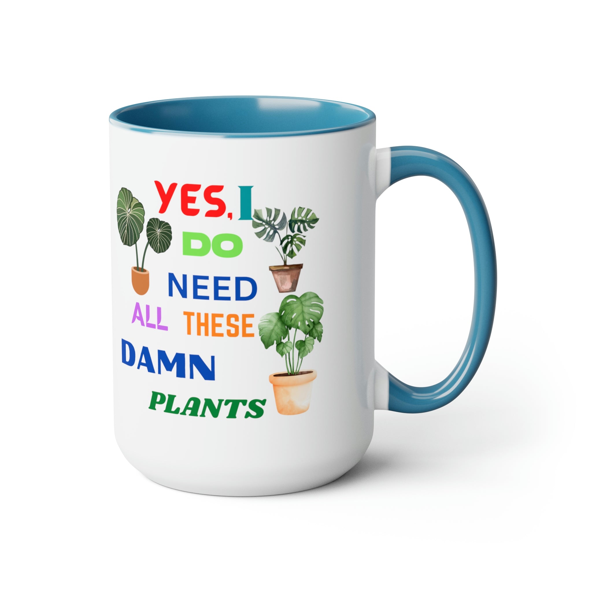 "Yes, I Do Need All These Damn Plants" Two-Tone Coffee Mugs, 15oz - SHOP LUV FARMS