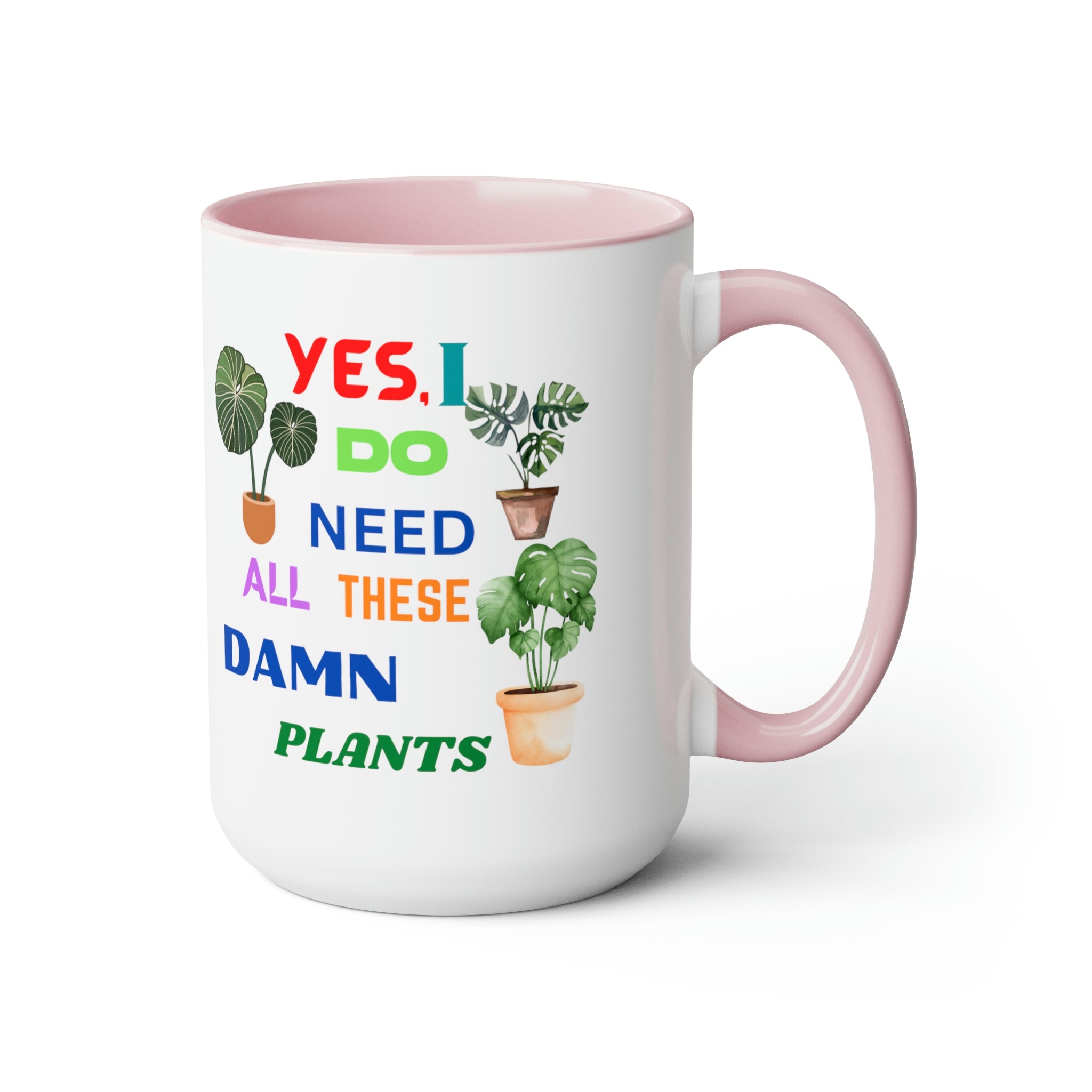 "Yes, I Do Need All These Damn Plants" Two-Tone Coffee Mugs, 15oz - SHOP LUV FARMS