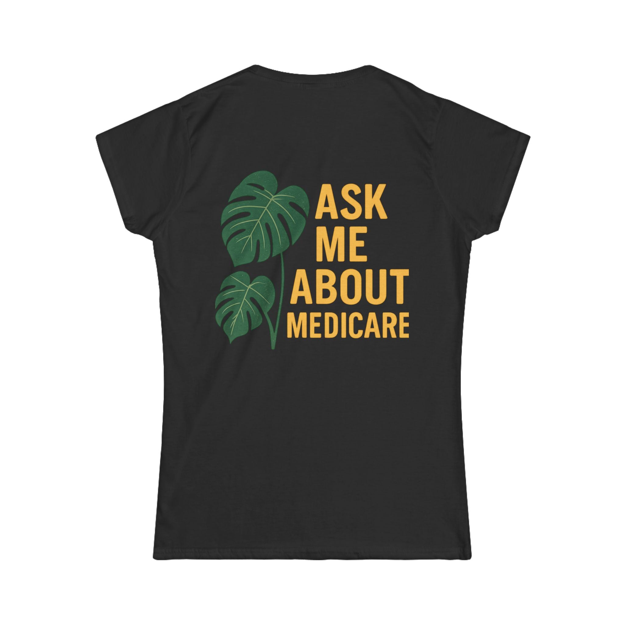 Ask Me About Medicare – Monstera + Gold Edition 🌿💛 Women's Softstyle Tee