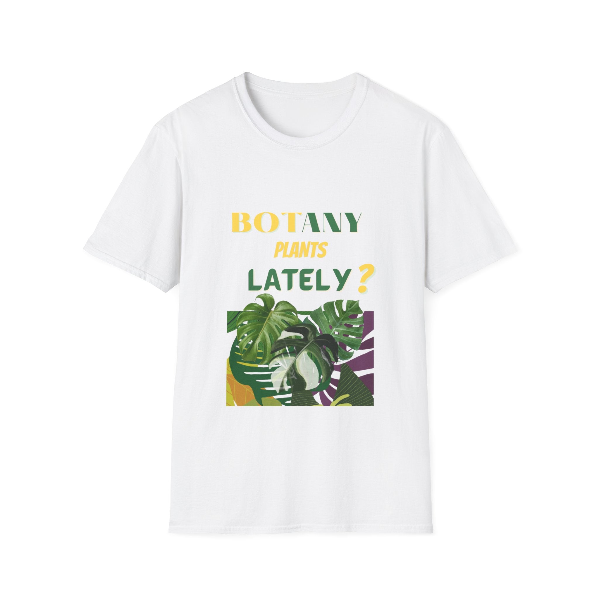 "Botany Plants Lately" Unisex Softstyle T-Shirt