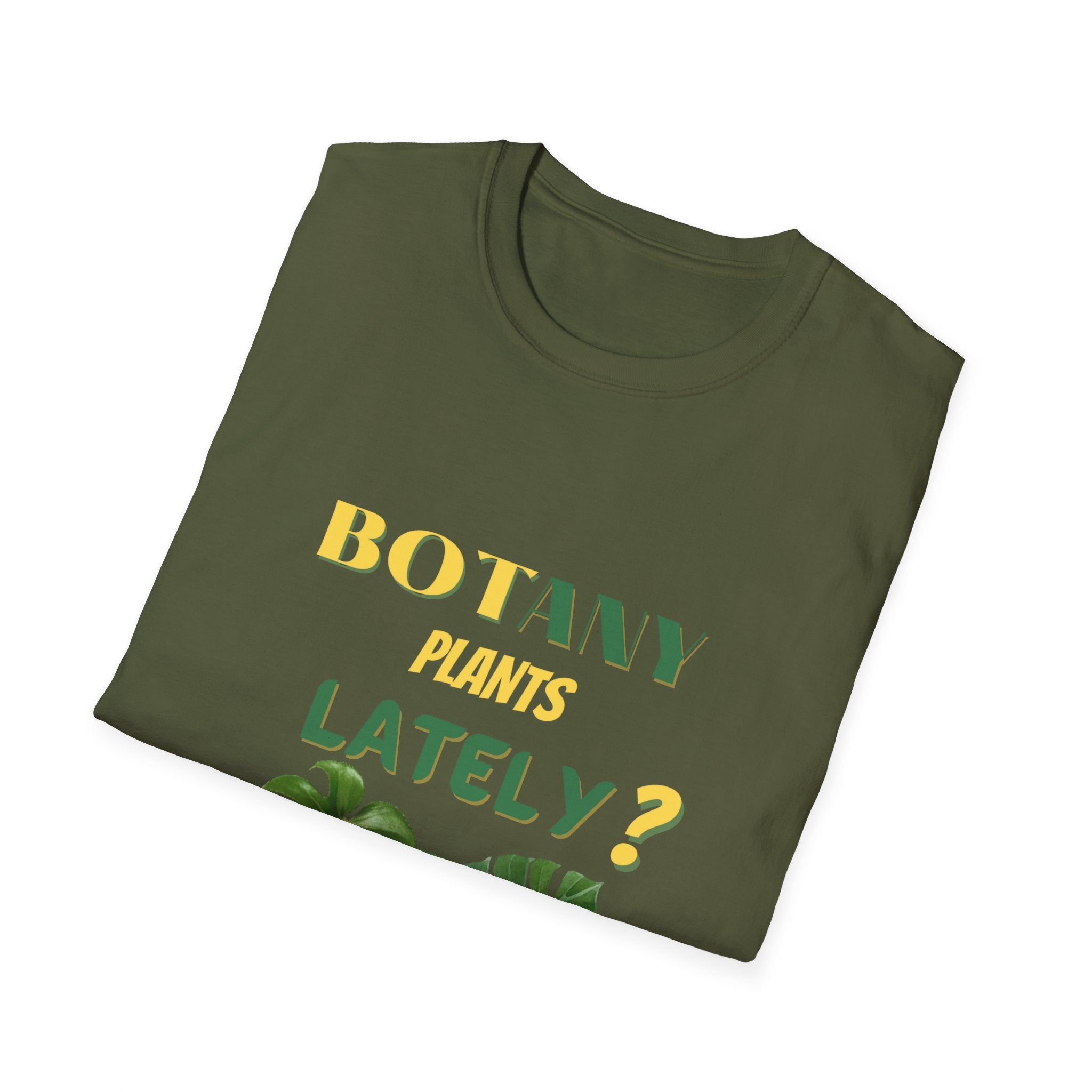 "Botany Plants Lately" Unisex Softstyle T-Shirt