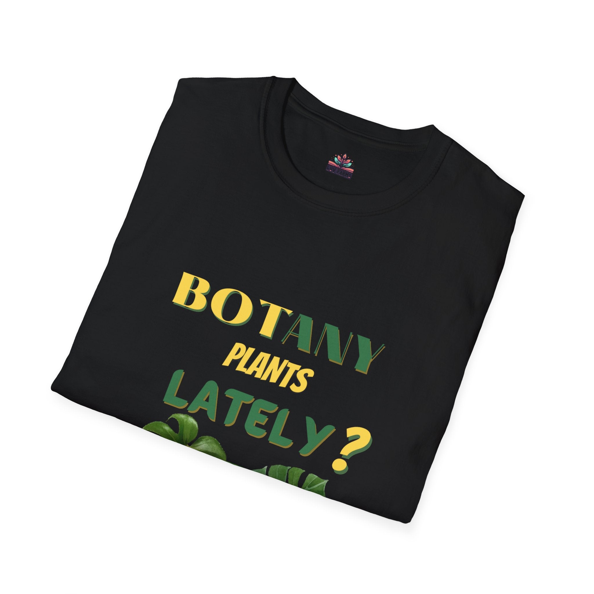 "Botany Plants Lately" Unisex Softstyle T-Shirt