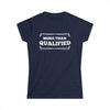 More Than Qualified - Women's Softstyle Tee