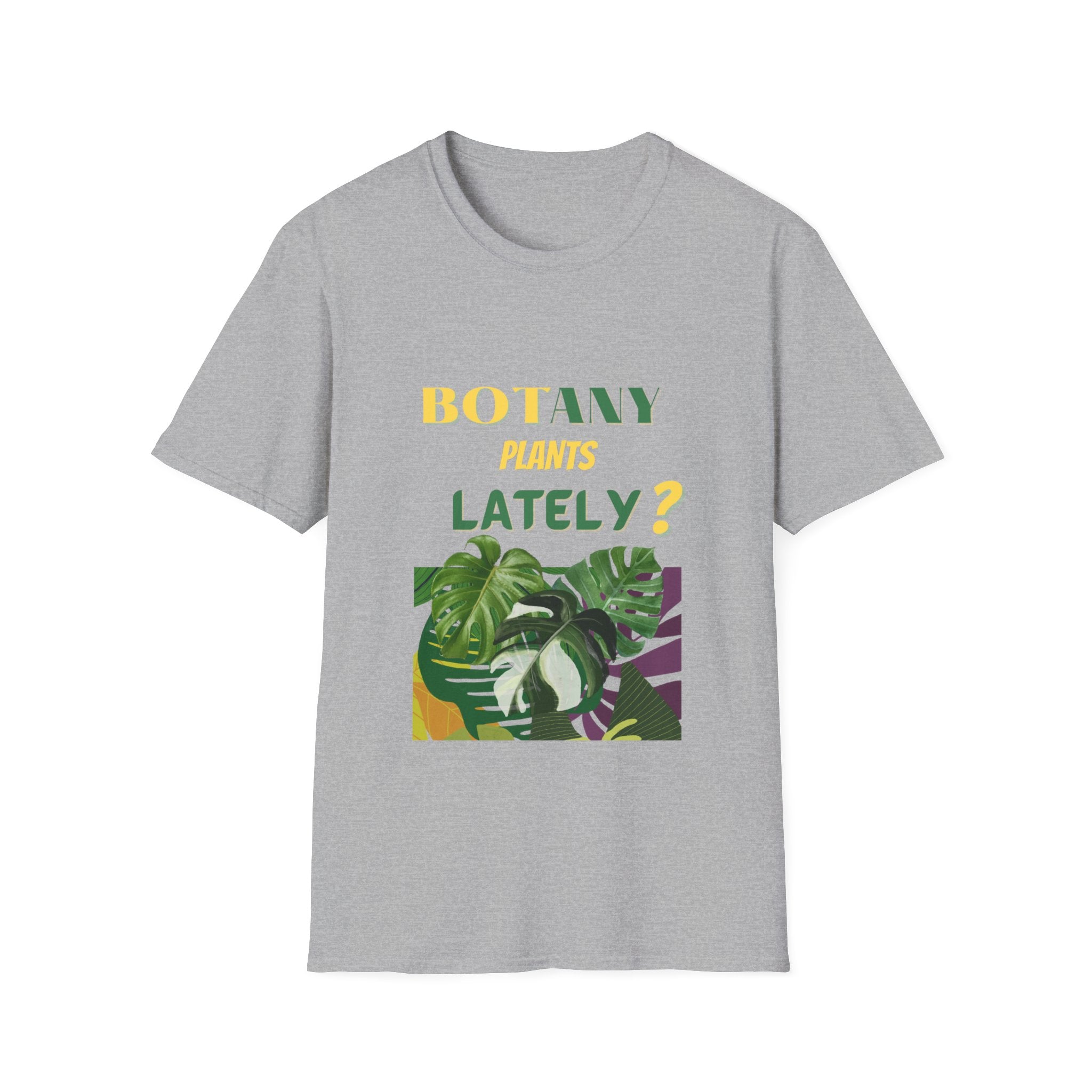 "Botany Plants Lately" Unisex Softstyle T-Shirt