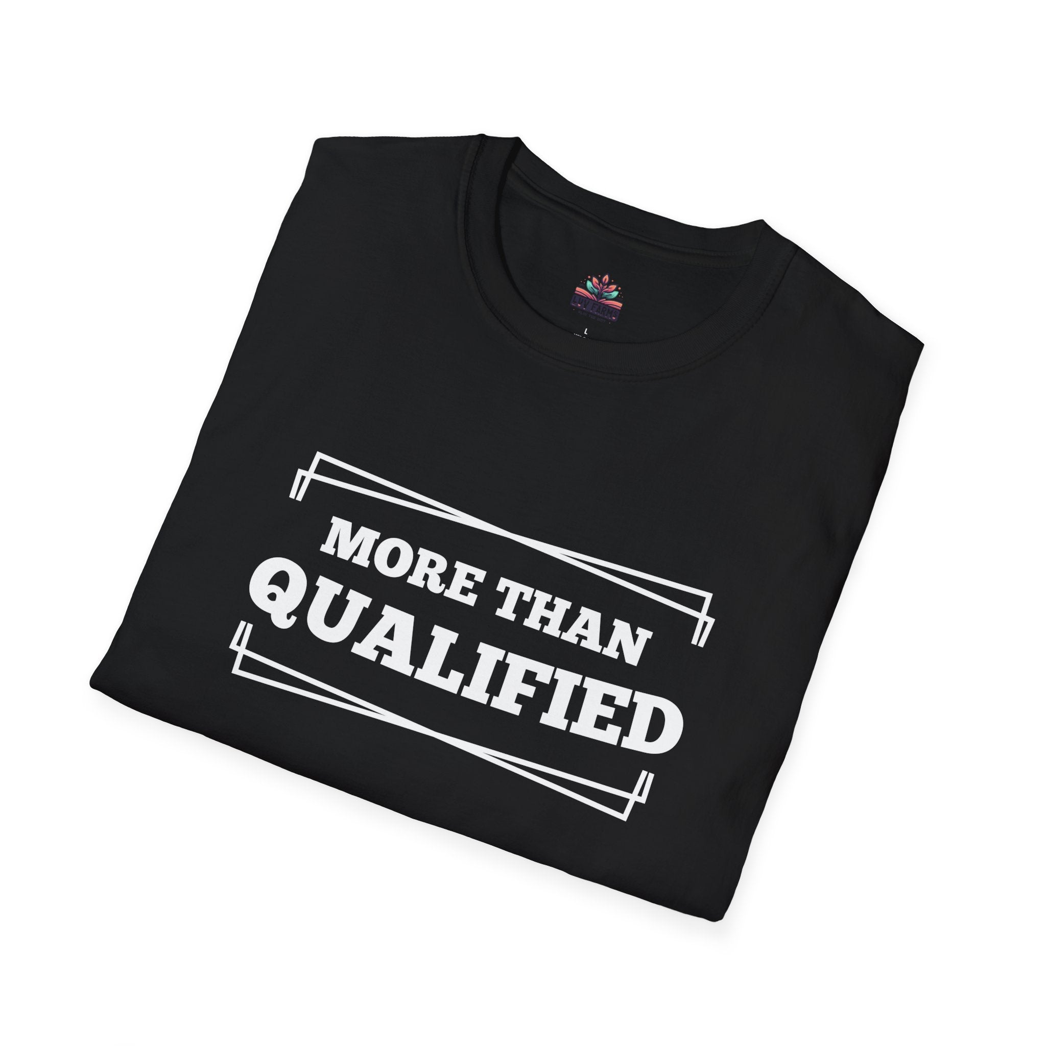 More Than Qualified Unisex Softstyle T-Shirt