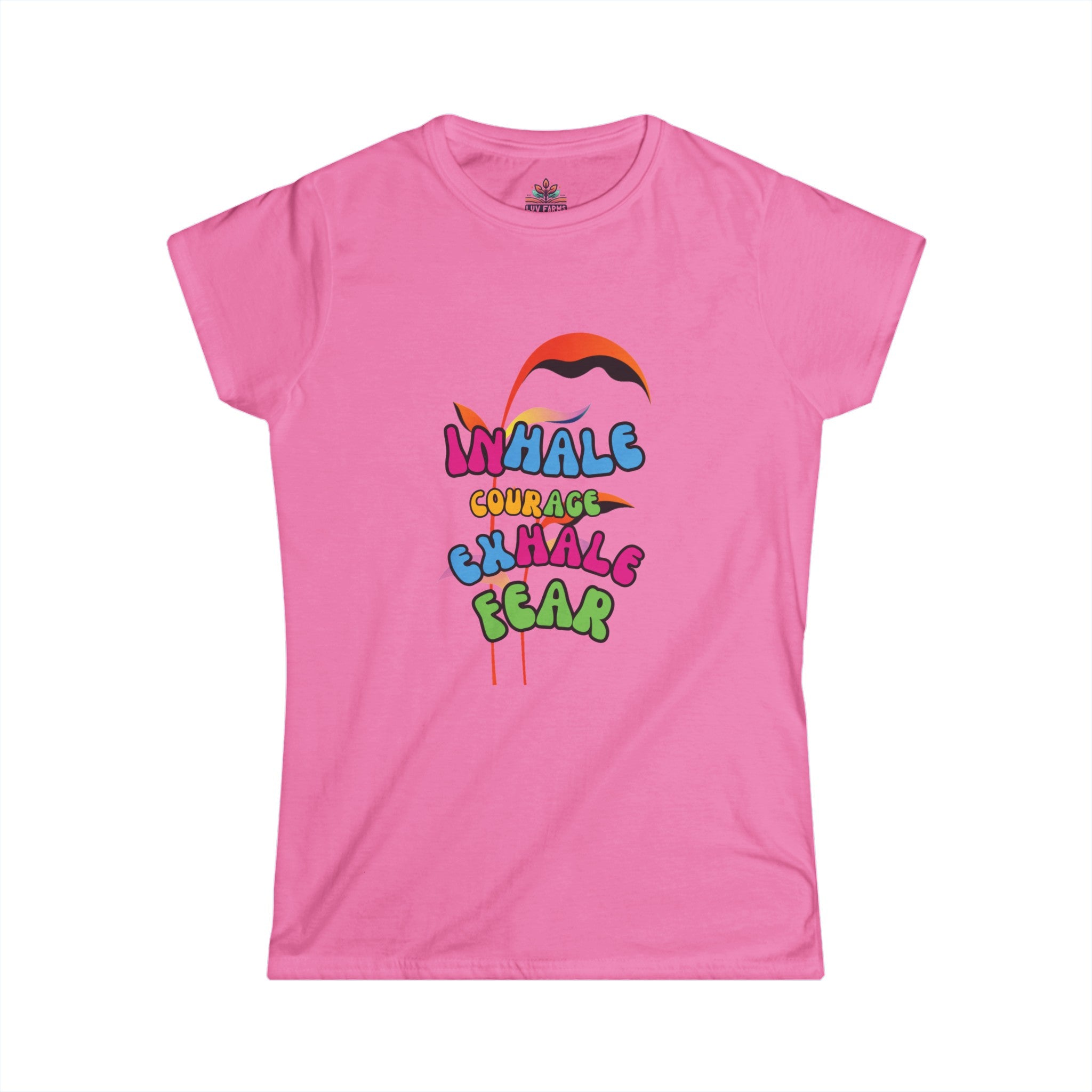 "Inhale Courage Exhale Fear" Women's Softstyle Tee