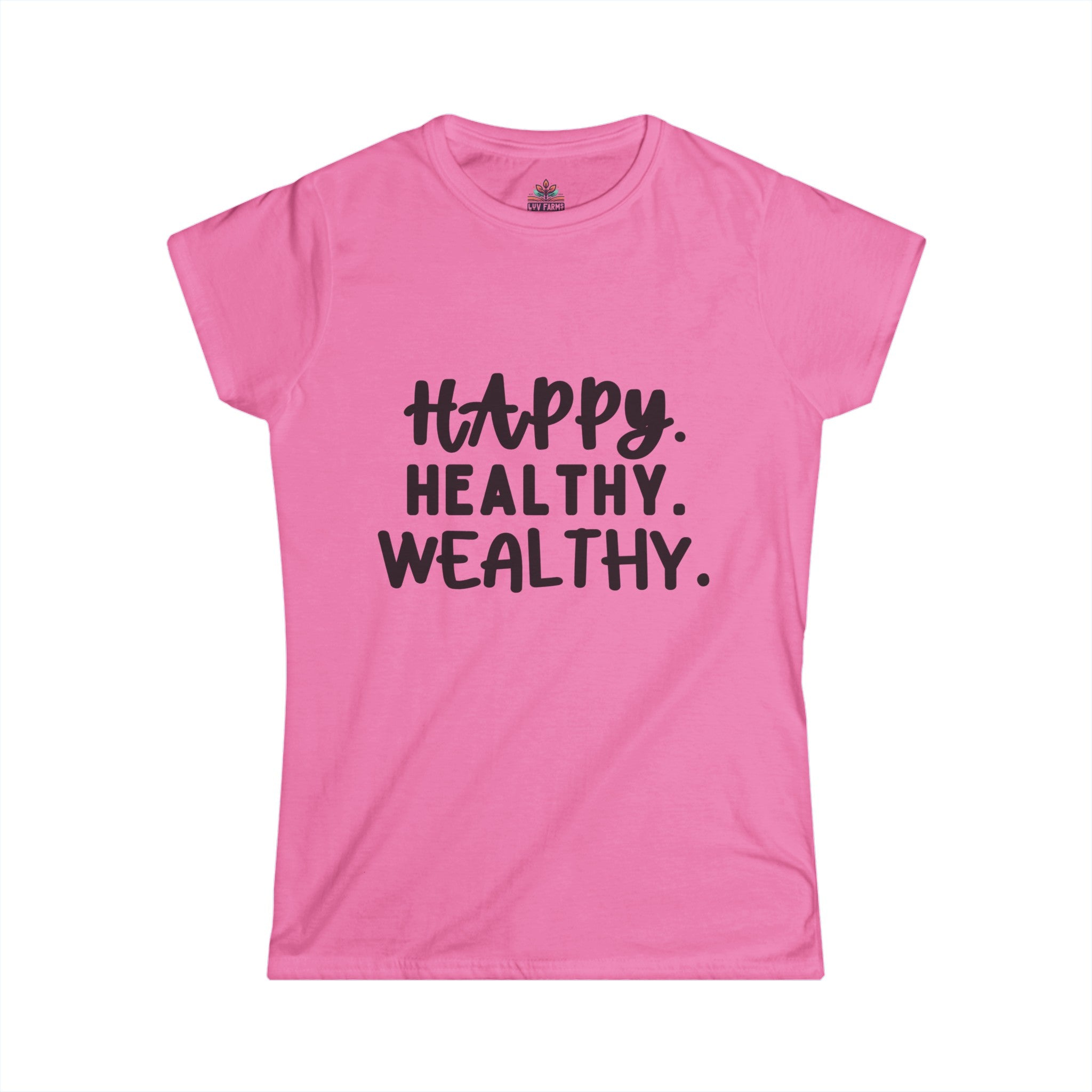 Happy. Healthy. Wealthy.  Women's Softstyle Tee