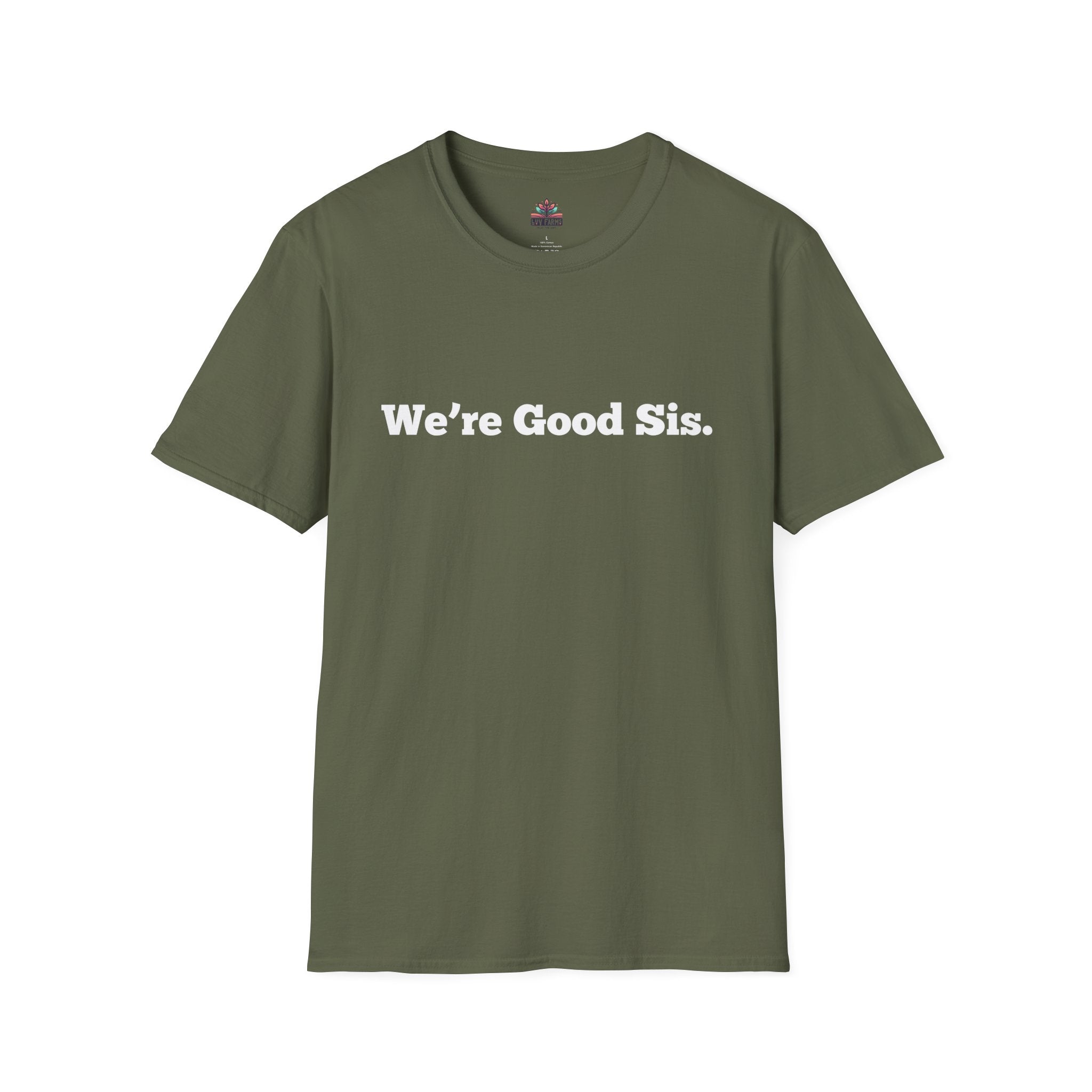 We're Good Sis Unisex Softstyle T-Shirt