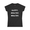 Happy. Healthy. Wealthy. Women's Softstyle Tee