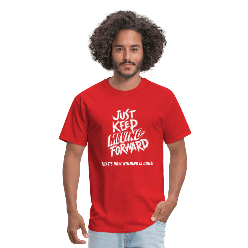 Just Keep Moving Forward Unisex Classic T-Shirt - red