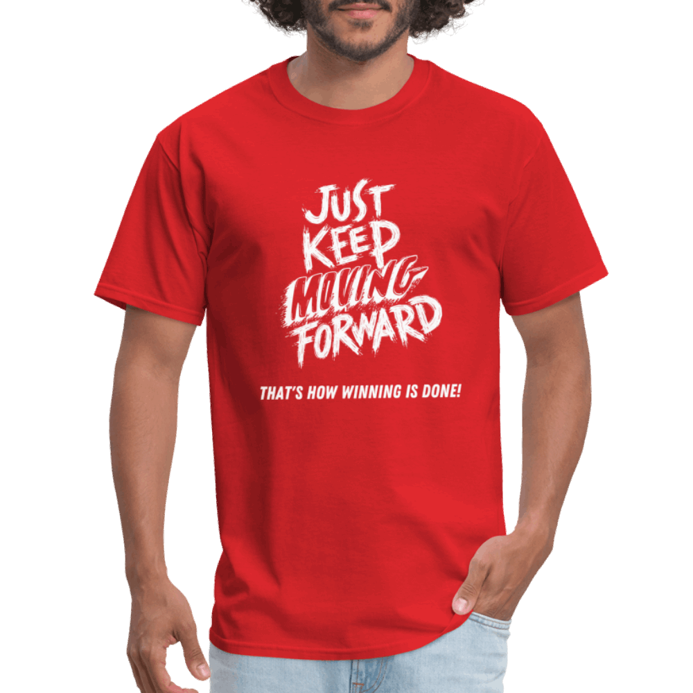 Just Keep Moving Forward Unisex Classic T-Shirt - red