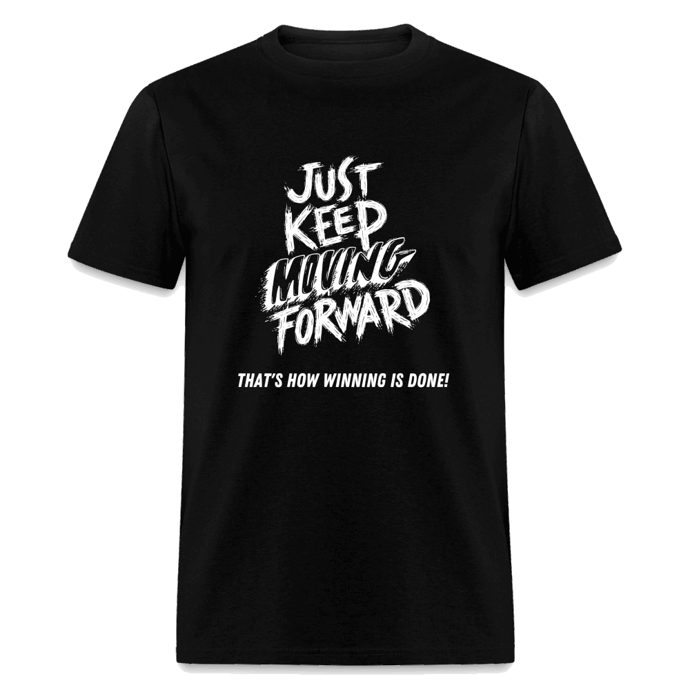 Just Keep Moving Forward Unisex Classic T-Shirt - black