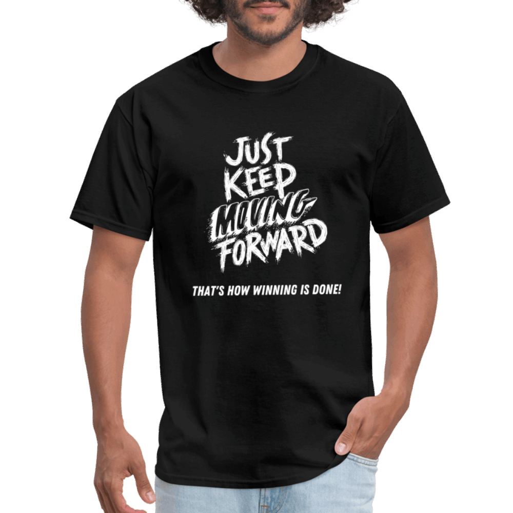 Just Keep Moving Forward Unisex Classic T-Shirt - black