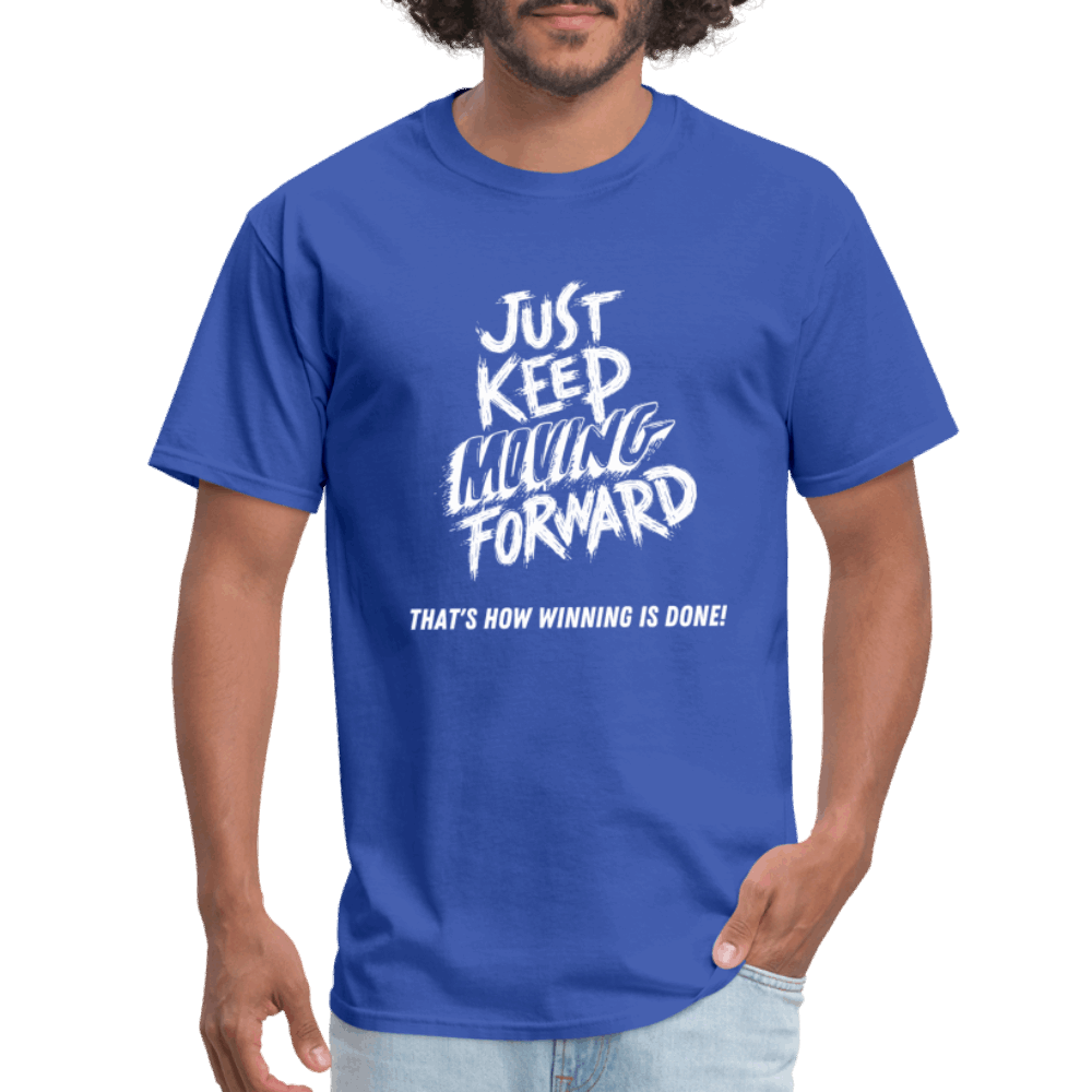 Just Keep Moving Forward Unisex Classic T-Shirt - royal blue