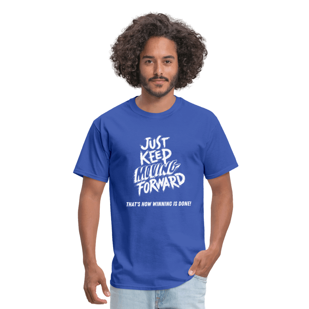 Just Keep Moving Forward Unisex Classic T-Shirt - royal blue