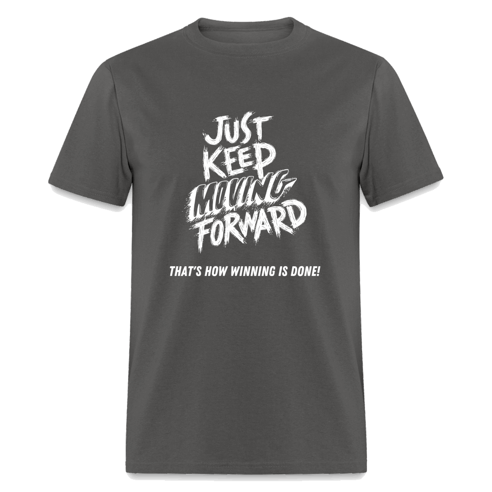 Just Keep Moving Forward Unisex Classic T-Shirt - charcoal