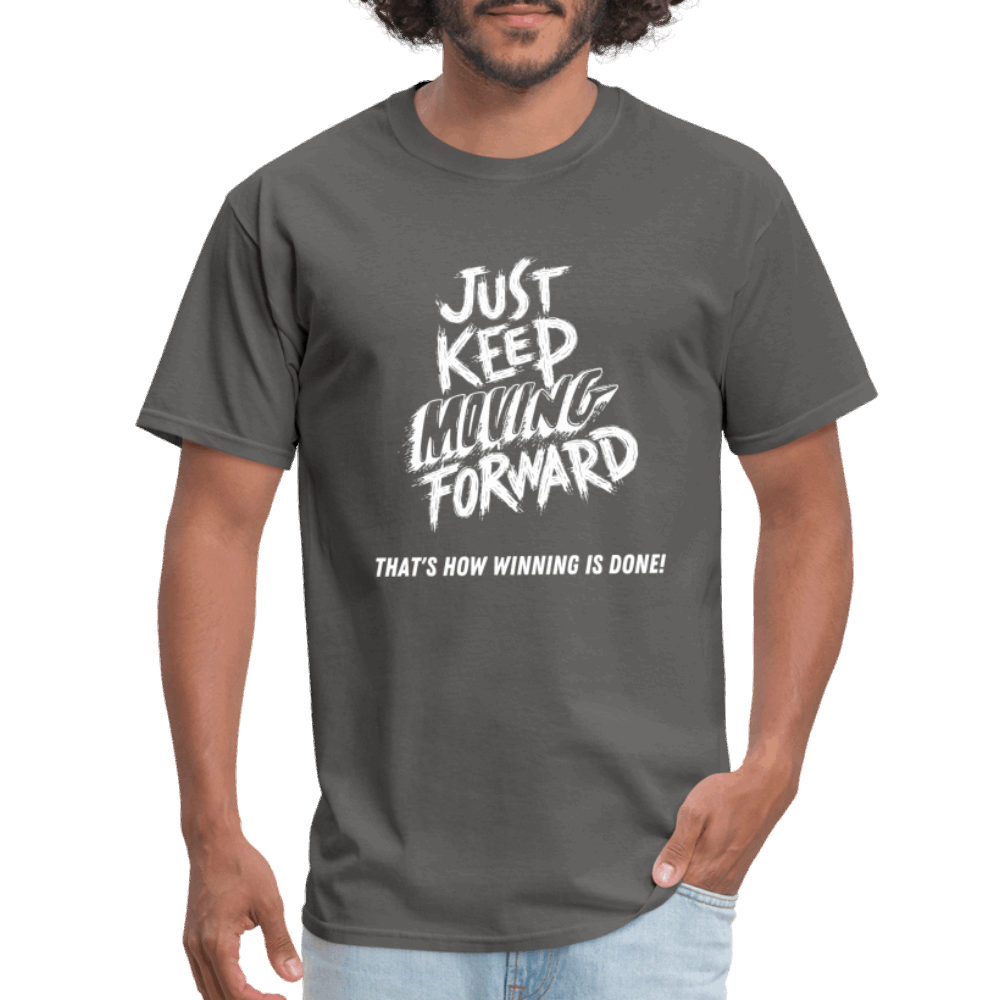 Just Keep Moving Forward Unisex Classic T-Shirt - charcoal