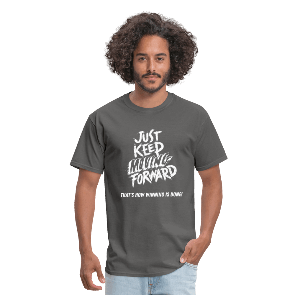 Just Keep Moving Forward Unisex Classic T-Shirt - charcoal