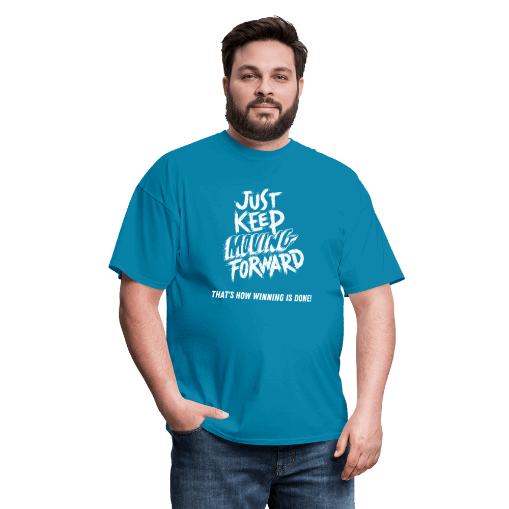 Just Keep Moving Forward Unisex Classic T-Shirt - turquoise