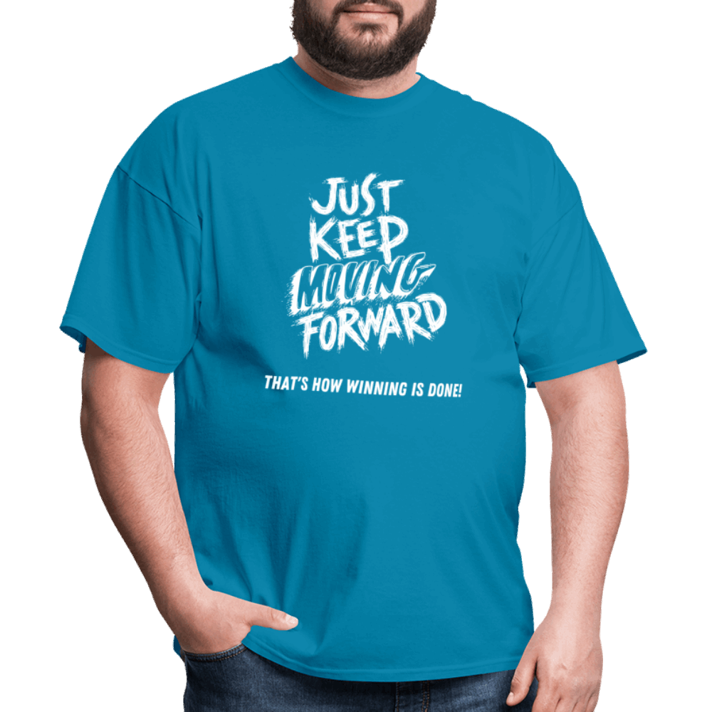 Just Keep Moving Forward Unisex Classic T-Shirt - turquoise