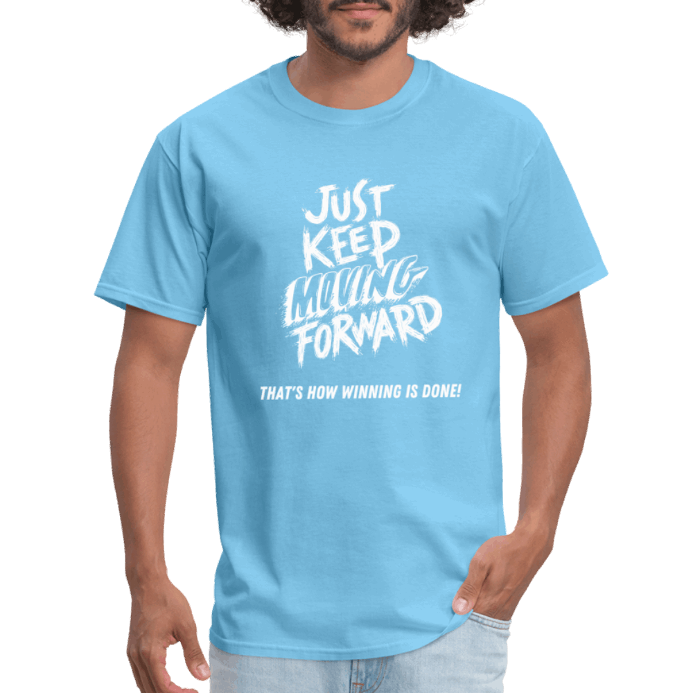 Just Keep Moving Forward Unisex Classic T-Shirt - aquatic blue