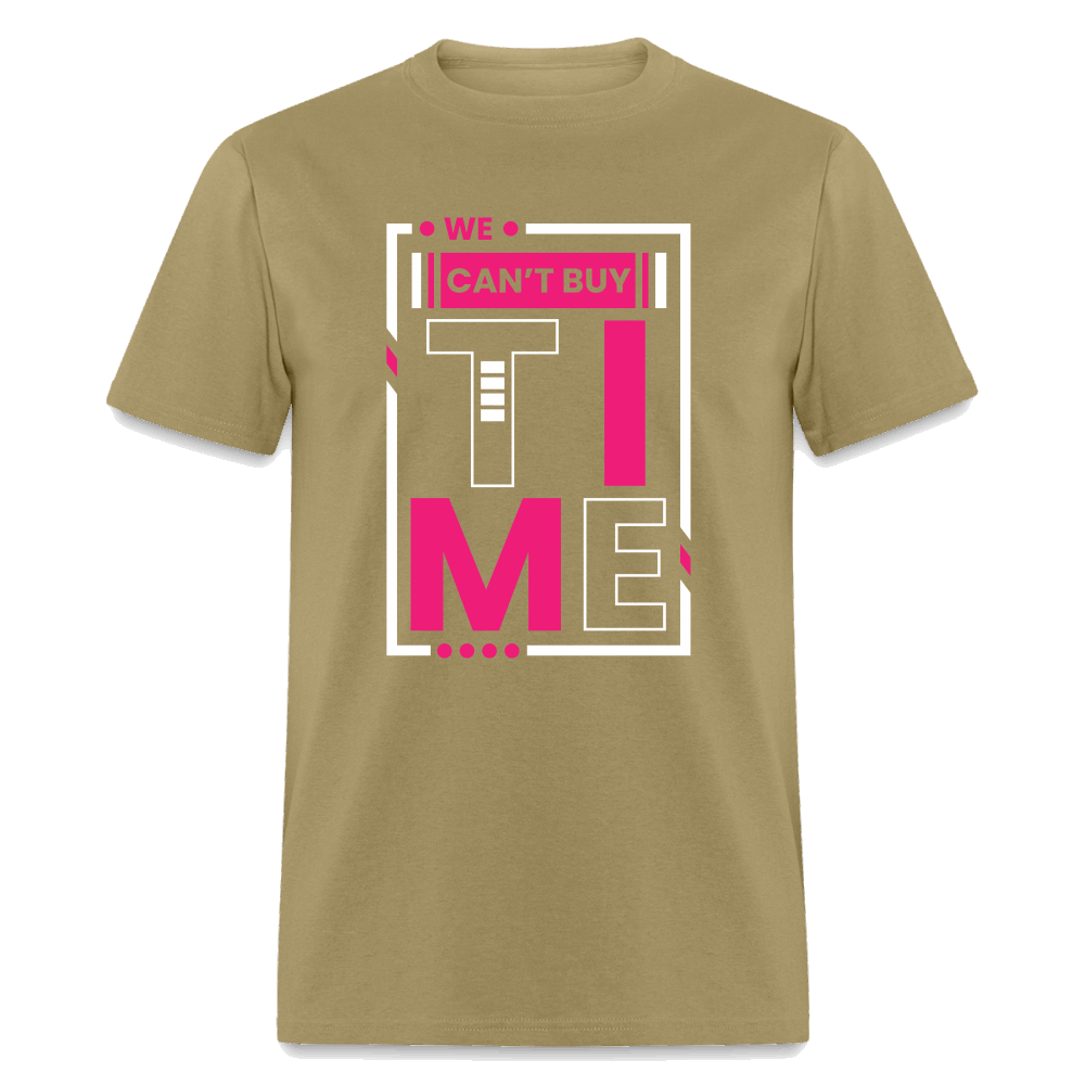 We Can't Buy Time Unisex Classic T-Shirt - khaki