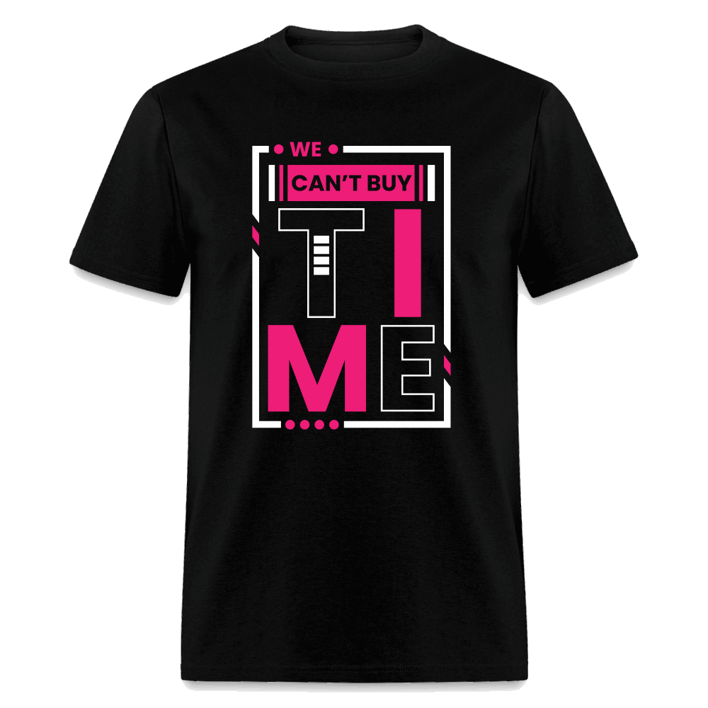 We Can't Buy Time Unisex Classic T-Shirt - black