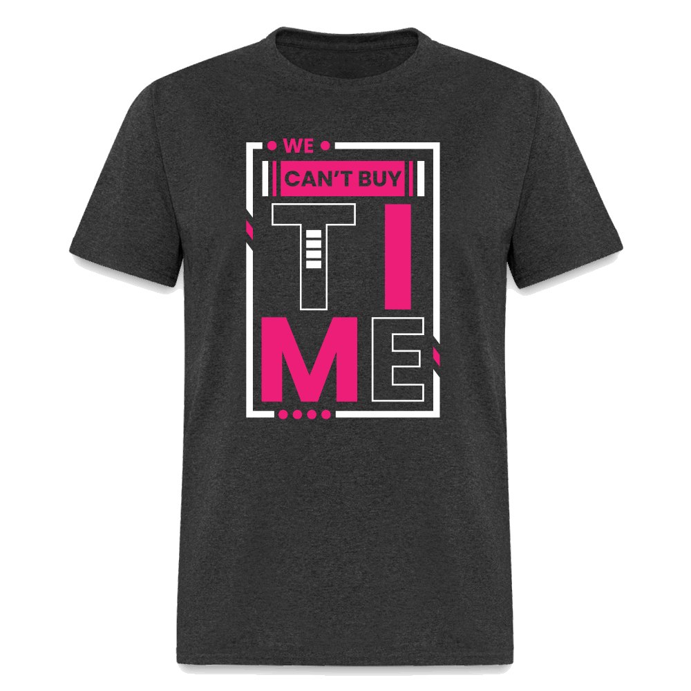 We Can't Buy Time Unisex Classic T-Shirt - heather black