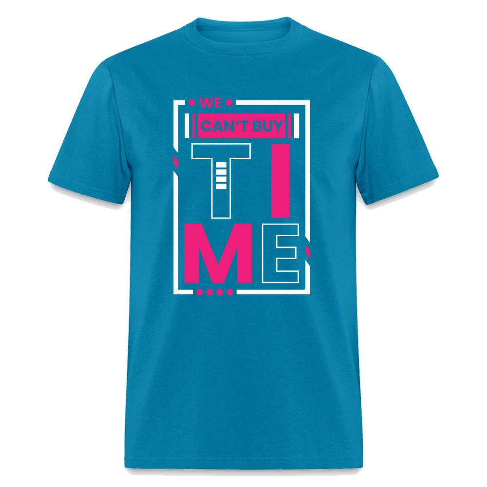 We Can't Buy Time Unisex Classic T-Shirt - turquoise