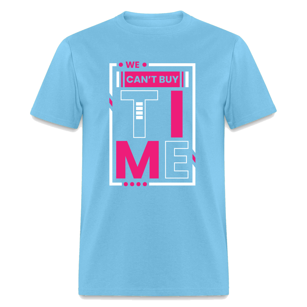 We Can't Buy Time Unisex Classic T-Shirt - aquatic blue