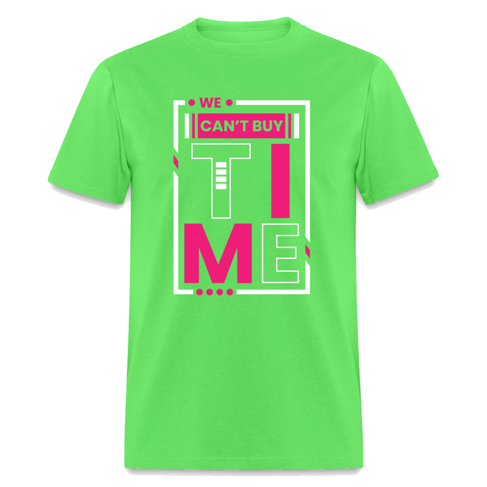 We Can't Buy Time Unisex Classic T-Shirt - kiwi