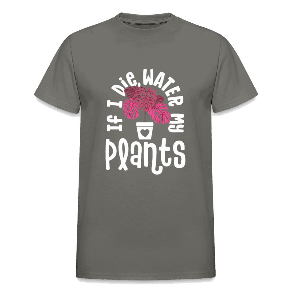 IF I DIE, WATER MY PLANTS Gildan Ultra Cotton Adult T-Shirt - charcoal