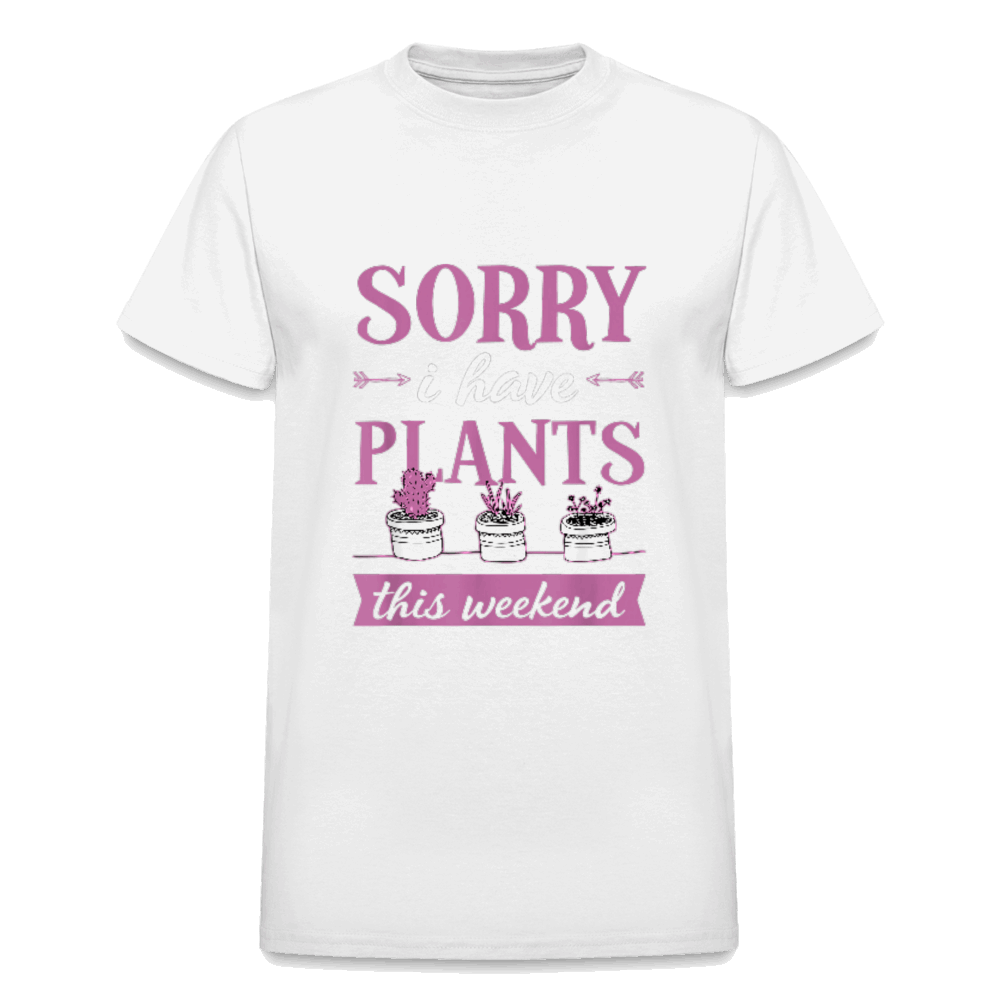 Sorry I have Plants This Weekend Gildan Ultra Cotton Adult T-Shirt - white