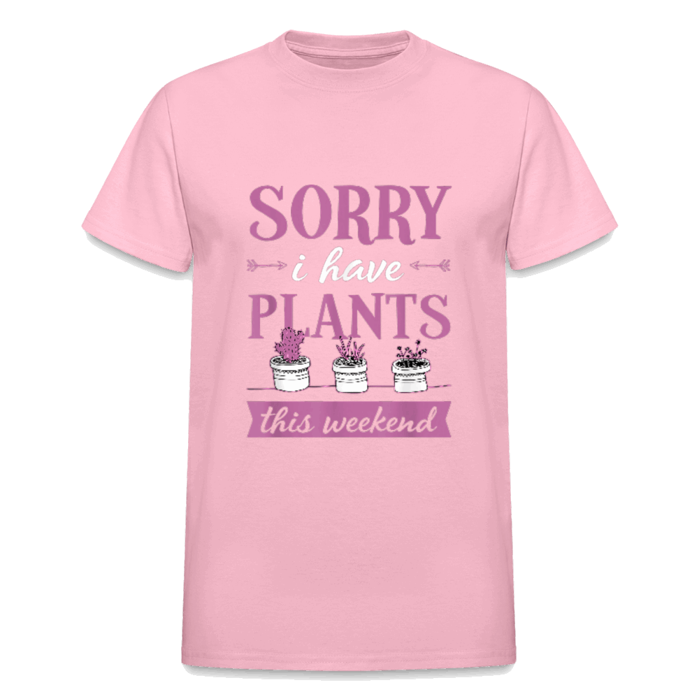 Sorry I have Plants This Weekend Gildan Ultra Cotton Adult T-Shirt - light pink