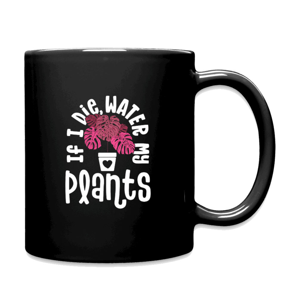 If I Die Water My Plants Full Color Mug - black