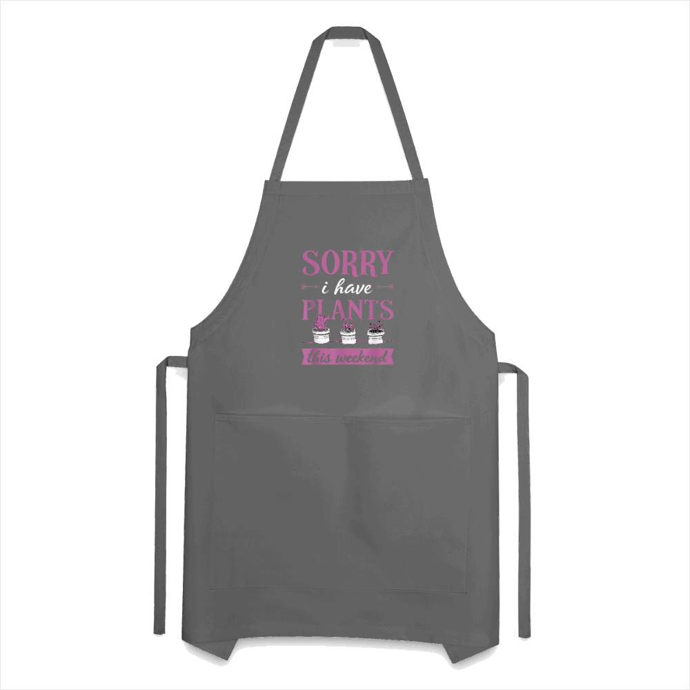 Sorry I Have Plants This Weekend Adjustable Apron - charcoal