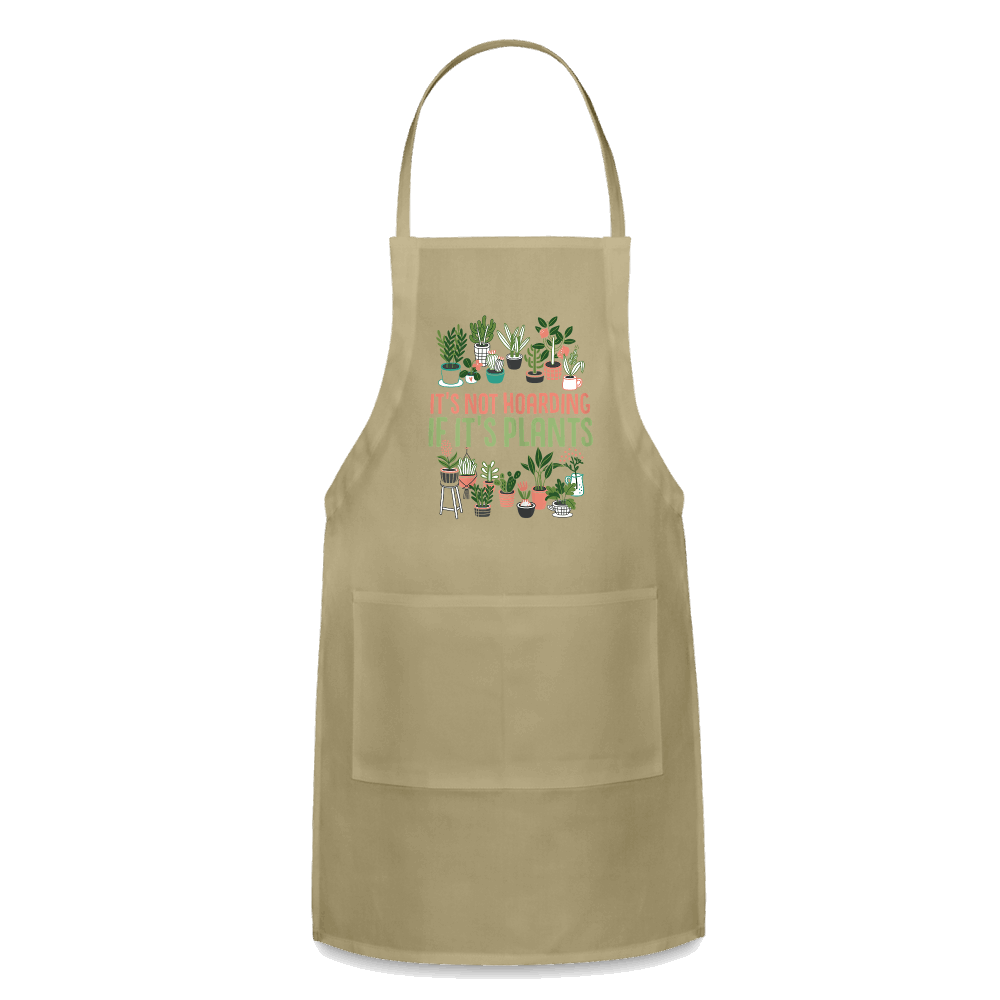 It's Not Hoarding If It's Plants Adjustable Apron - khaki