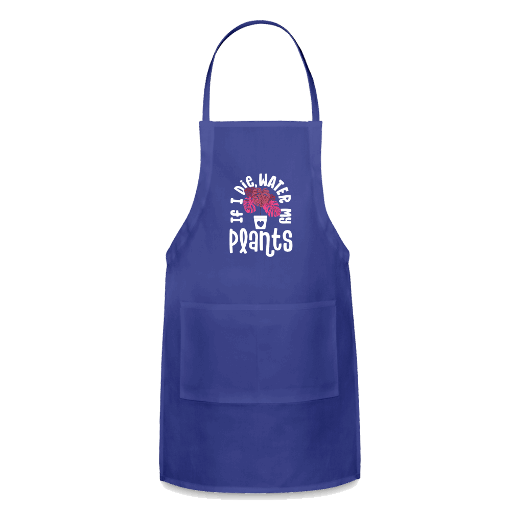 If I Die Water My Plants Adjustable Apron - royal blue