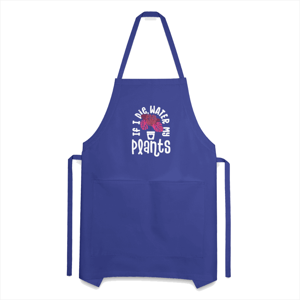 If I Die Water My Plants Adjustable Apron - royal blue