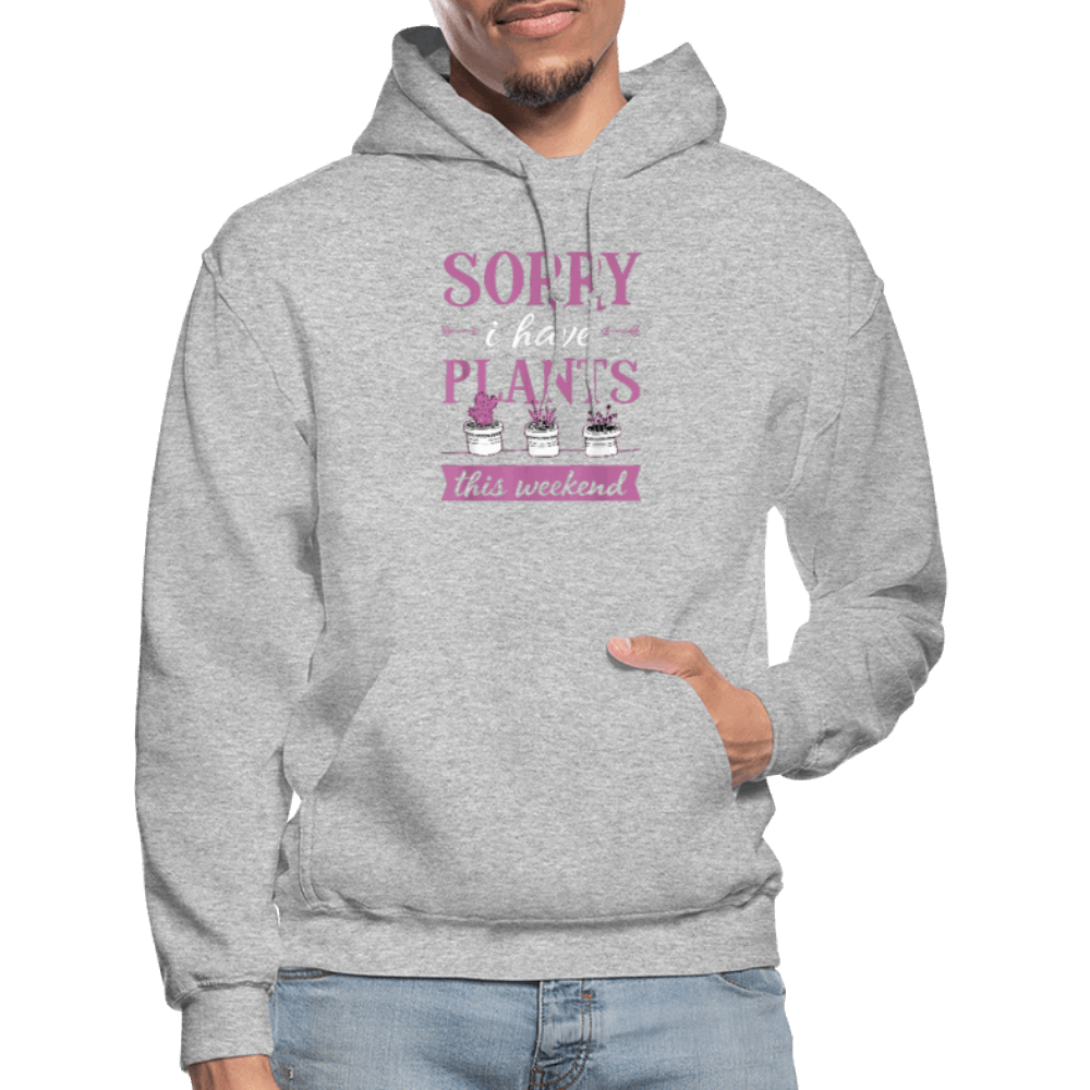 Sorry I Have Plants This Weekend Gildan Heavy Blend Adult Hoodie - heather gray