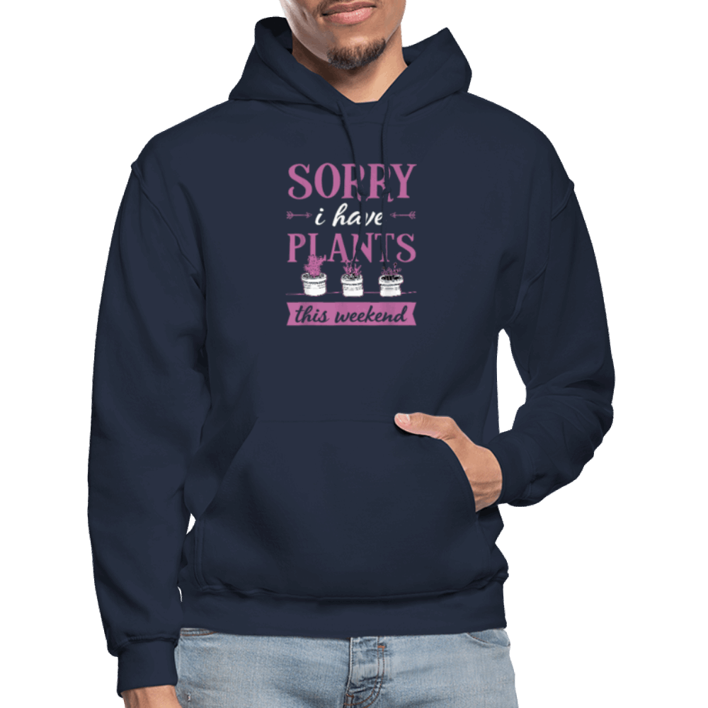 Sorry I Have Plants This Weekend Gildan Heavy Blend Adult Hoodie - navy