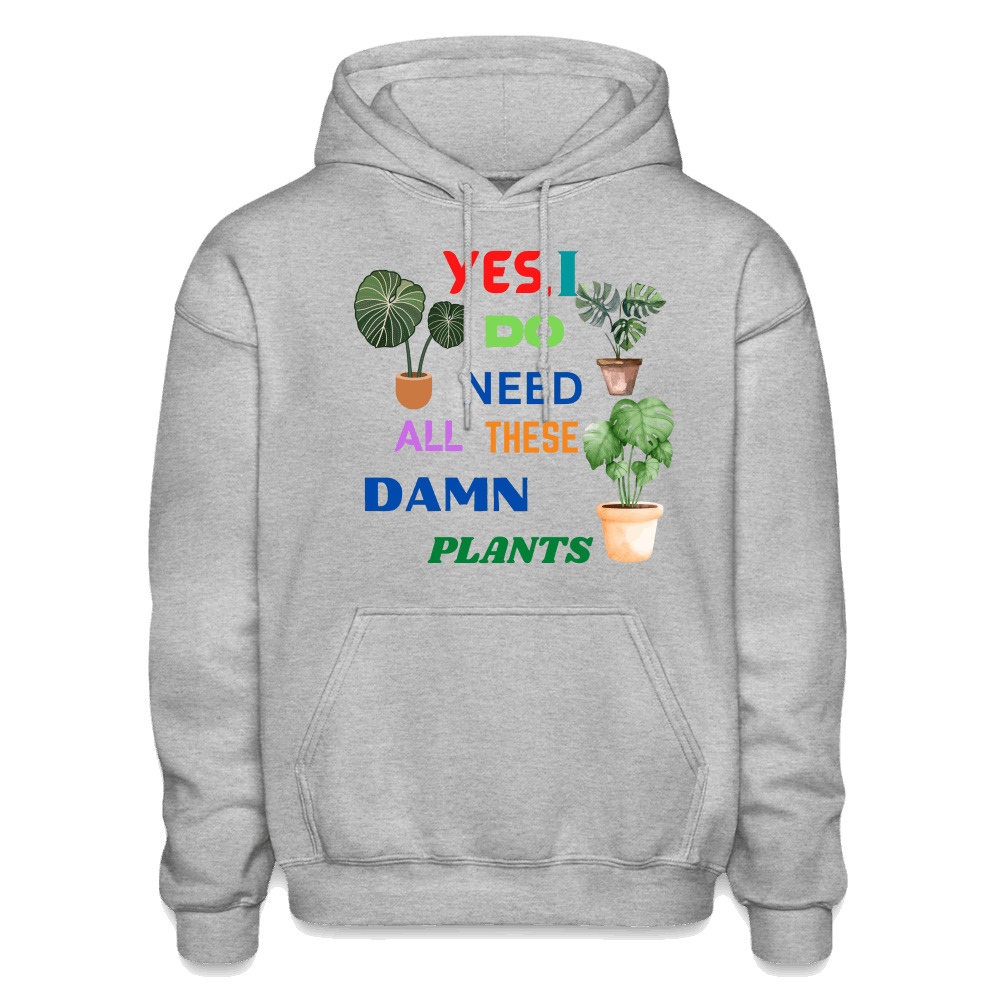 Yes, I Do Need All These Damn Plants Gildan Heavy Blend Adult Hoodie - heather gray