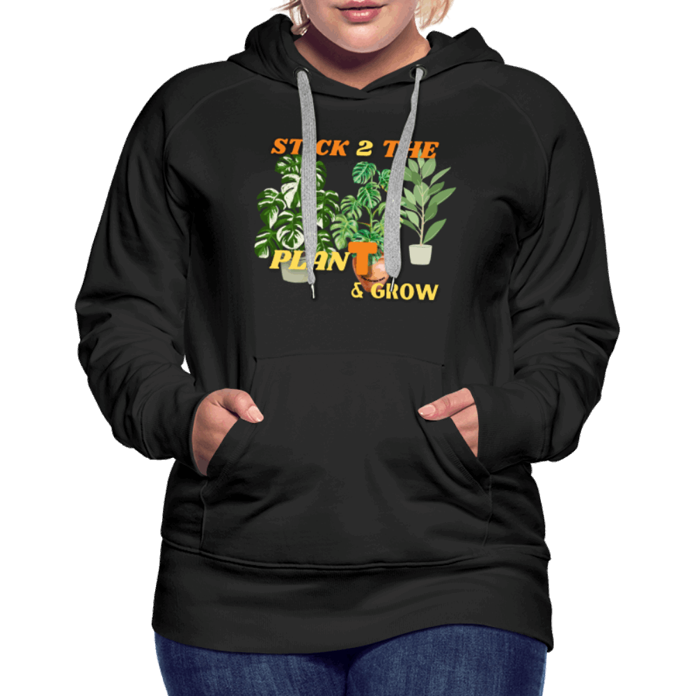 Stick 2 Teh PlanT & Grow Women’s Premium Hoodie - black