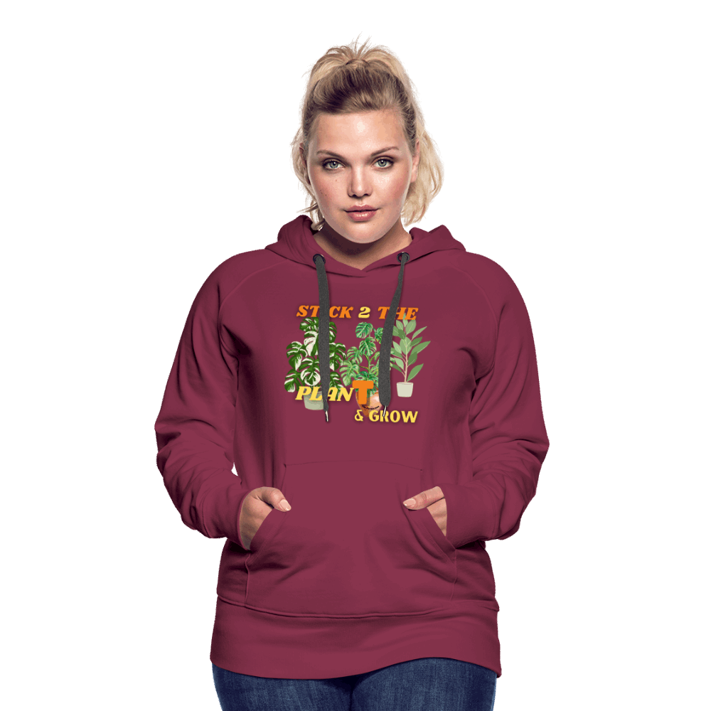 Stick 2 Teh PlanT & Grow Women’s Premium Hoodie - burgundy